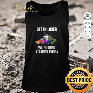 Official Lgbt Unicorn Get In Loser We’re Going Stabbing People shirt 4