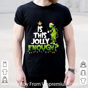 Top Is This Jolly Enough Noel Merry Christmas Grinch shirt 4