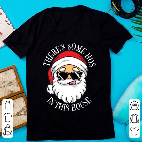 Top Christmas Santa Claus There's Some Hos In This House shirt 1