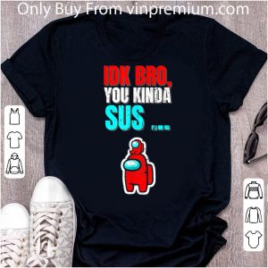 Premium Imposter Among Impostor Us Gaming Crewmate You Kinda Sus shirt 4