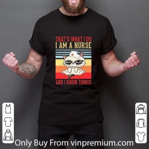 Top Cat That’s What I Do I Am A Nurse And I Know Things Vintage shirt 5