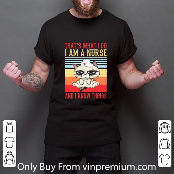 Top Cat That’s What I Do I Am A Nurse And I Know Things Vintage shirt 3