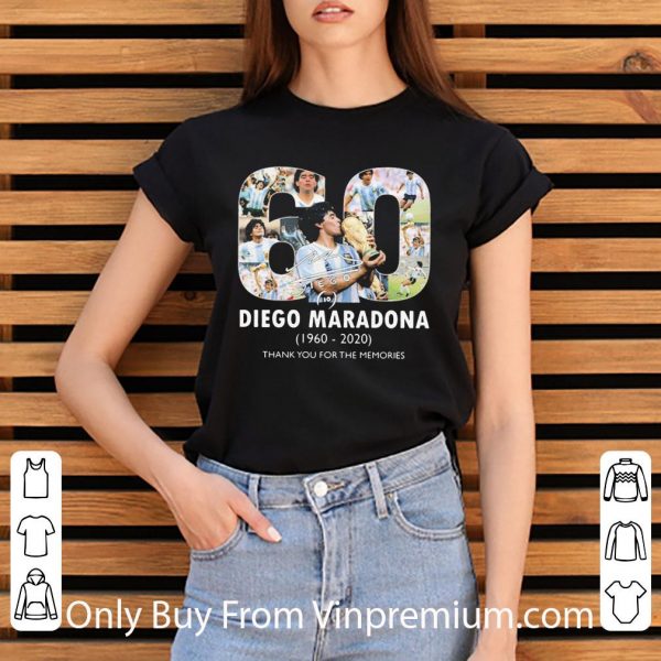 Great 60 Diego Maradona 1960 – 2020 Thank For You The Memories shirt 3