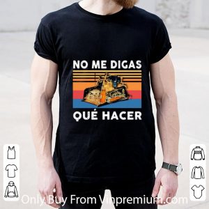 Original No Me Digas Que Hacer Vintage shirt 4