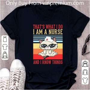 Top Cat That’s What I Do I Am A Nurse And I Know Things Vintage shirt 4