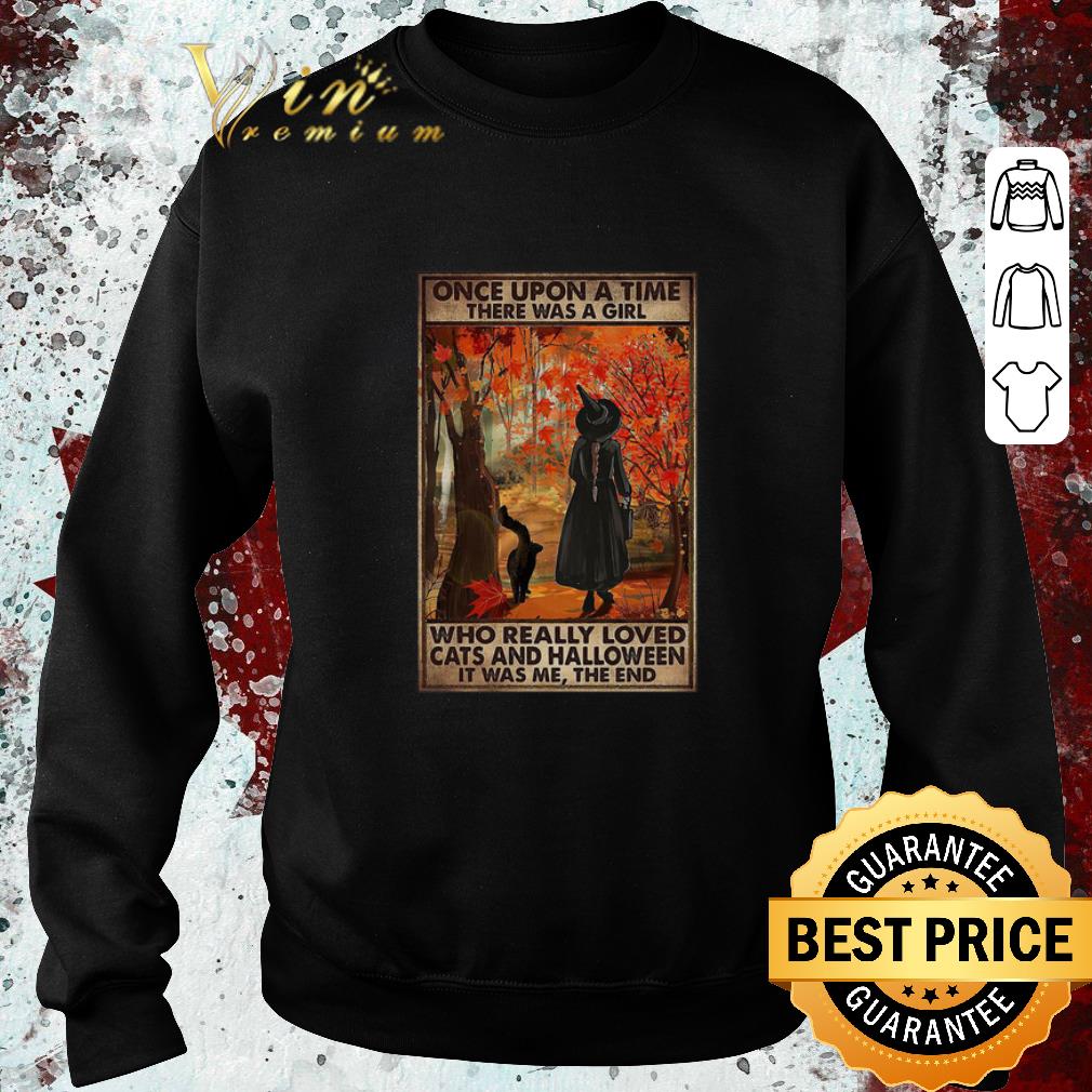 Premium Once Upon A Time There Was A Girl Who Really Loved Cats And Halloween It Was Me The End shirt 7 Premium Once Upon A Time There Was A Girl Who Really Loved Cats And Halloween It Was Me The End shirt