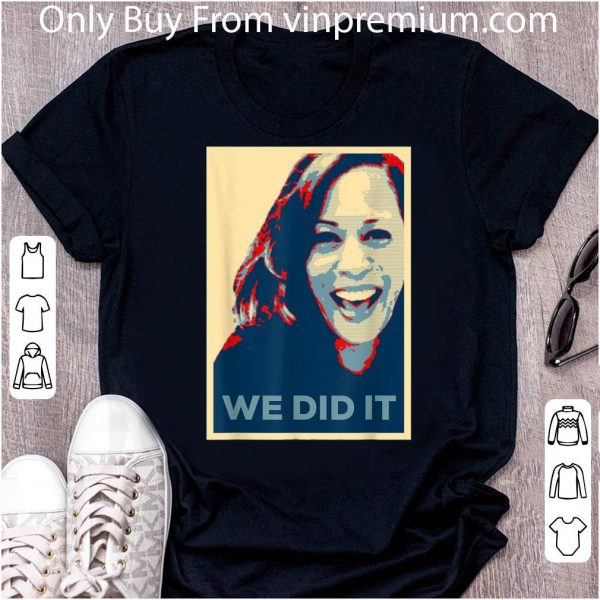 Nice We Did It Kamala Harris VP Elect Biden Won shirt 2