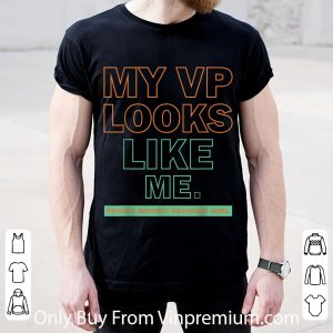 Top My Vp Looks Like Me Proud Brown Skinned Girl shirt 4