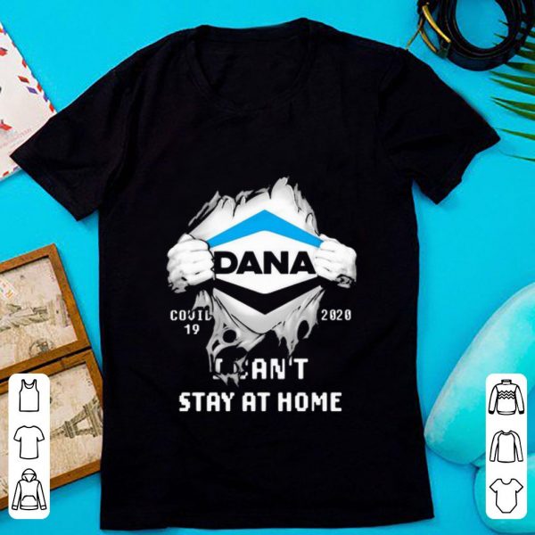 Official Dana Incorporated Inside Me Covid-19 2020 I Can’t Stay At Home shirt 1