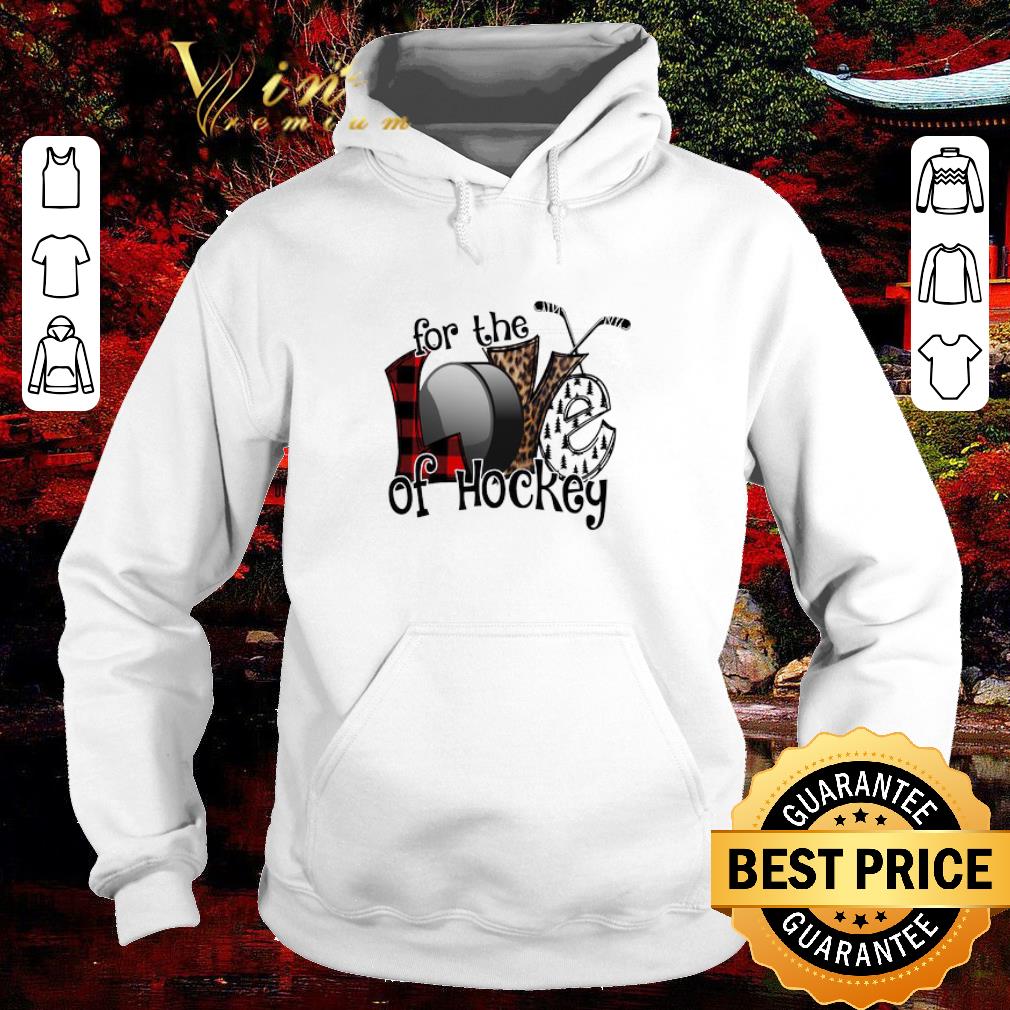 Premium Love For The Of Hockey shirt 7 Premium Love For The Of Hockey shirt
