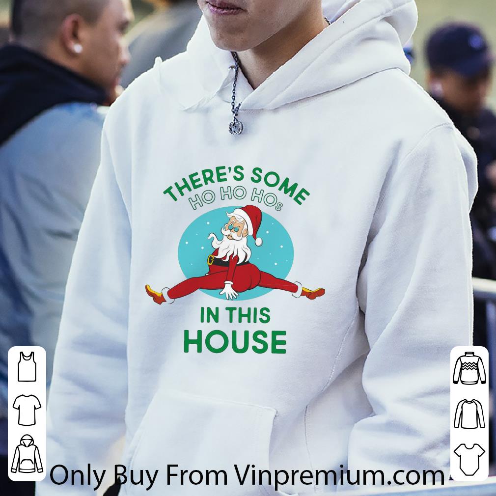 Official Santa Claus There’s Some Ho Ho Hos In This House shirt