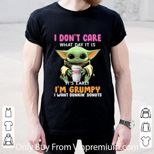 Nice Star Wars Baby Yoda I Don’t Care What Day It Is I’m Grumpy I Want Dunkin Donuts shirt 4