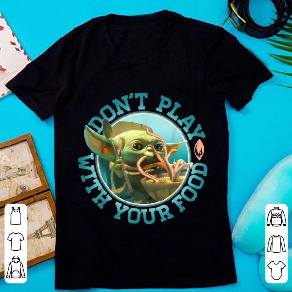 Great Star Wars The Mandalorian Child Don't Play With Food shirt 1