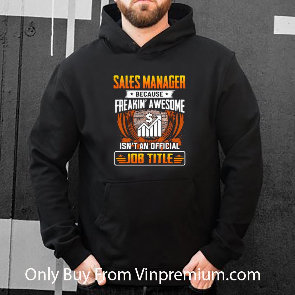 Pretty Sales Manager Because Freakin Awesome Isn’t An Official Job Title shirt