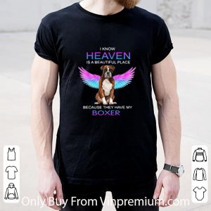 Hot I Know Heaven Is A Beautiful Place Because They Have My Boxer Wings shirt 4