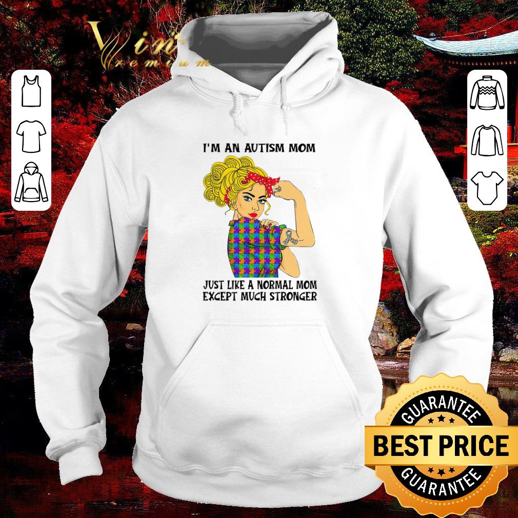Premium I’m An Autism Mom Just Like A Normal Mom Except Much Stronger shirt 7 Premium I’m An Autism Mom Just Like A Normal Mom Except Much Stronger shirt