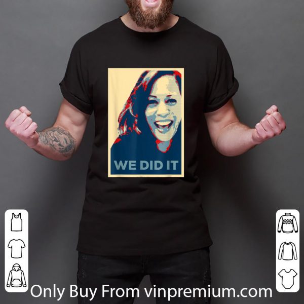 Nice We Did It Kamala Harris VP Elect Biden Won shirt 3