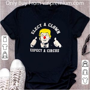 Hot Donald Trump 2020 Elect A Clown Expect A Circus shirt 4
