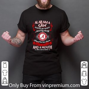 Nice Alabama Crimson Tide Alabama Girl Hated By Many Loved By Plenty Fire Her Soul shirt 5