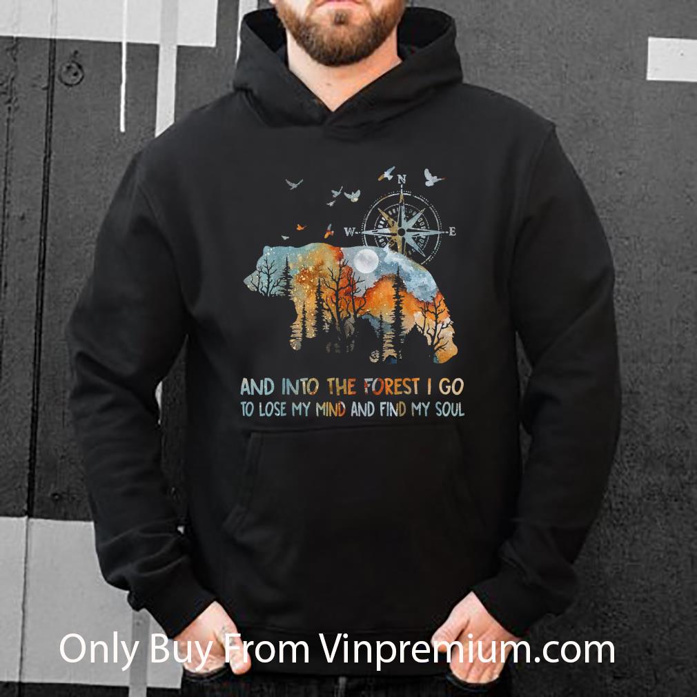 Original And Into The Forest I Go To Lose My Mind And Find My Soul Bear shirt