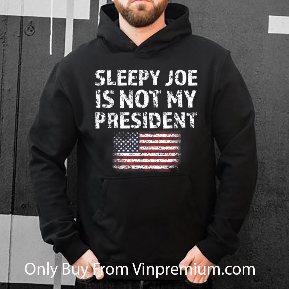 Nice Sleepy Joe Is Not My President Harris American Flag shirt 7 Nice Sleepy Joe Is Not My President Harris American Flag shirt