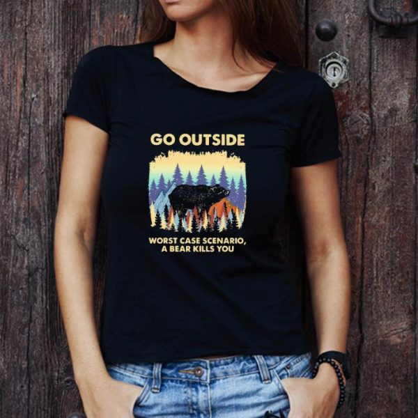 Nice Go Outside Worst Case Scenario A Bear Kills You shirt 1