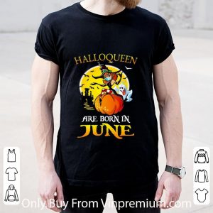 Hot Halloqueen Are Born In June Witch Halloween shirt 4