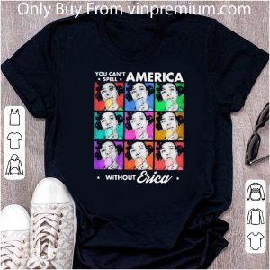 Awesome You Can’t Spell America Without Erica Stars shirt 4