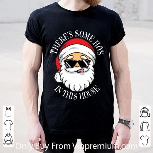 Top Christmas Santa Claus There's Some Hos In This House shirt 4