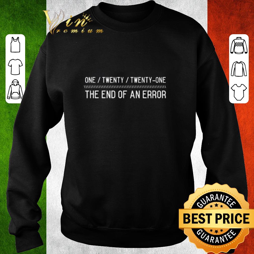 Premium One Twenty Twenty One The End Of An Error shirt 7 Premium One Twenty Twenty One The End Of An Error shirt