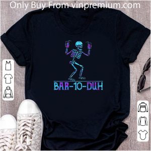 Nice Skeleton Bar 10 Duh shirt 4