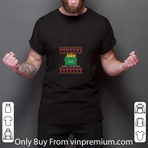 Premium Merry And Bright 2020 Dumpster Fire Ugly Christmas shirt 3