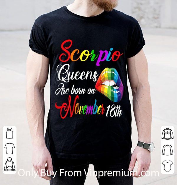 Top Scorpio Queens are Born on November 18th shirt 2