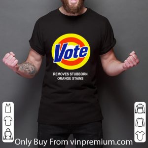 Premium Removes Stubborn Orange Stains Vote Logo shirt 5