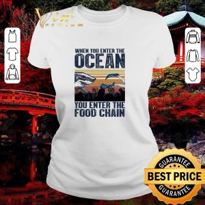 Top When You Enter The Ocean You Enter The Food Chain Vintage Retro shirt 4