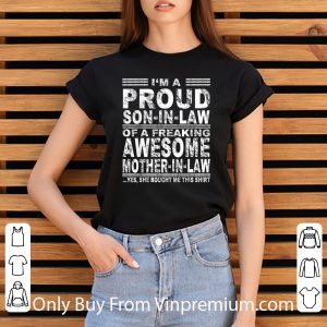 Awesome I'm A Proud Son In Law Of A Freaking Awesome Mother-in-law shirt 5