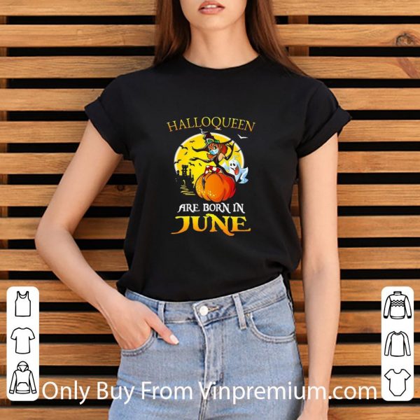 Hot Halloqueen Are Born In June Witch Halloween shirt 3