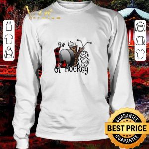Premium Love For The Of Hockey shirt 5