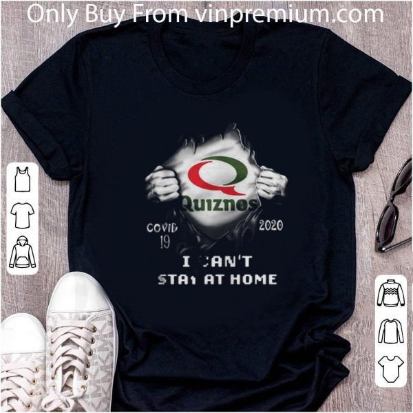 Awesome Blood Insides Quiznos Covid-19 2020 I Can’t Stay At Home shirt 1
