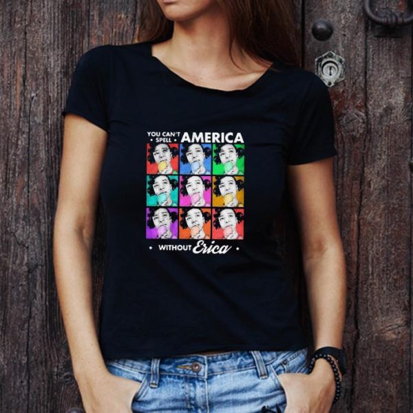 Awesome You Can’t Spell America Without Erica Stars shirt 1