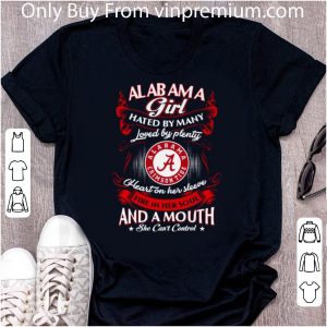 Nice Alabama Crimson Tide Alabama Girl Hated By Many Loved By Plenty Fire Her Soul shirt 4