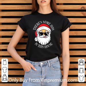 Top Christmas Santa Claus There's Some Hos In This House shirt 5