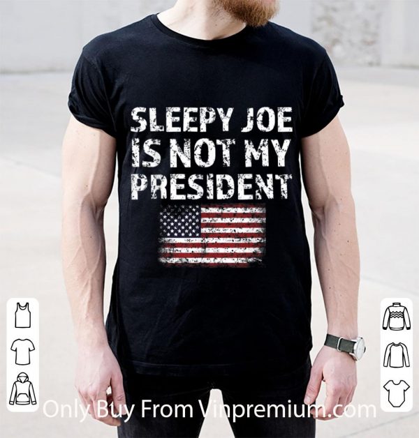 Nice Sleepy Joe Is Not My President Harris American Flag shirt 2