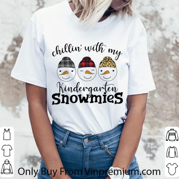 Great Chillin With My Kindergarten Snowmies Teachers shirt 3