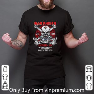 Nice Skull Iron Maiden 2020 Pandemic Covid-19 In Case Of Emergency shirt 5