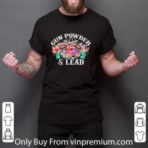 Original Gun Powder And Lead Flowers shirt 5