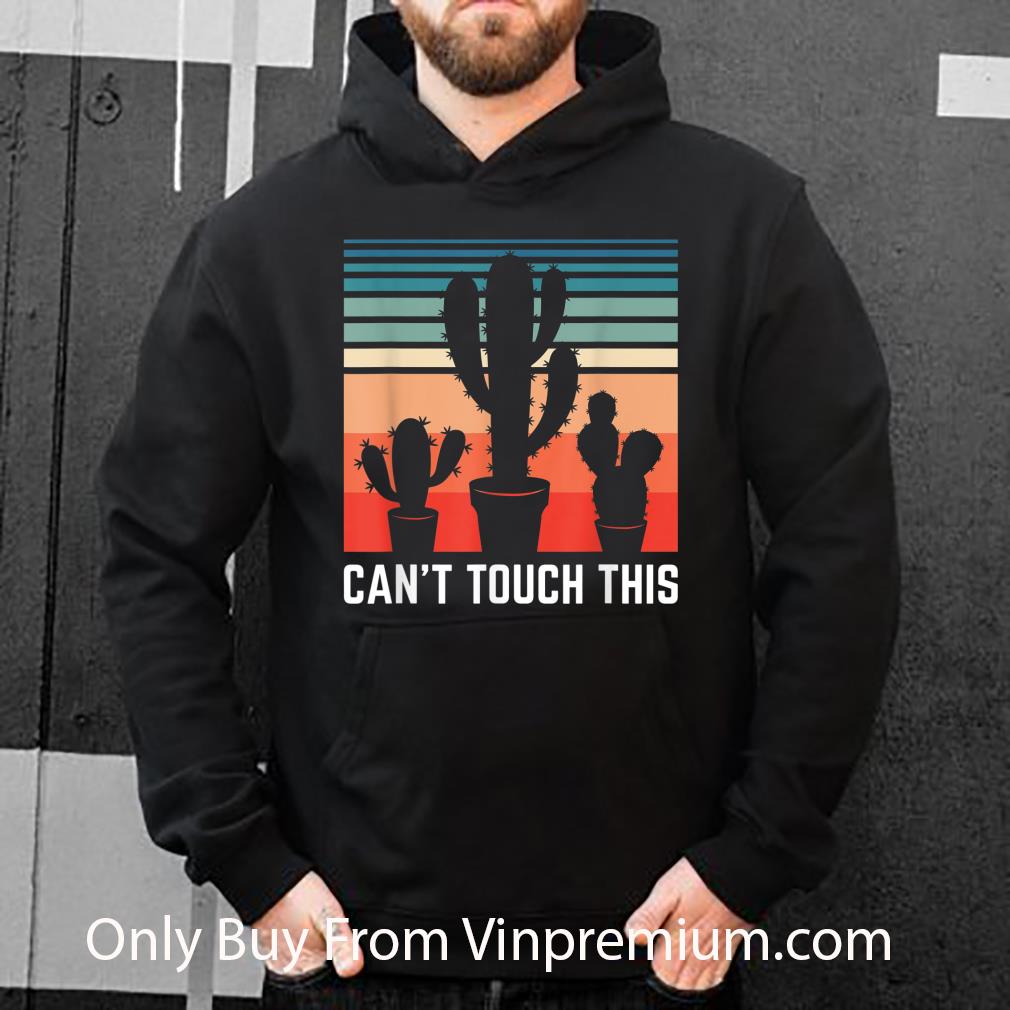 Awesome Can't Touch This Cactus Succulent Introvert Antisocial Plant shirt 7 Awesome Can't Touch This Cactus Succulent Introvert Antisocial Plant shirt