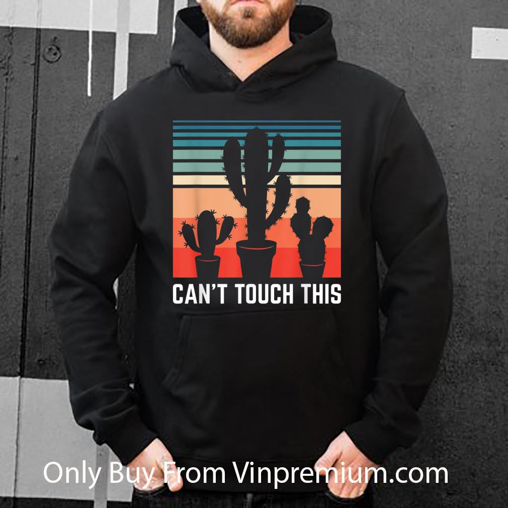 Awesome Can't Touch This Cactus Succulent Introvert Antisocial Plant shirt