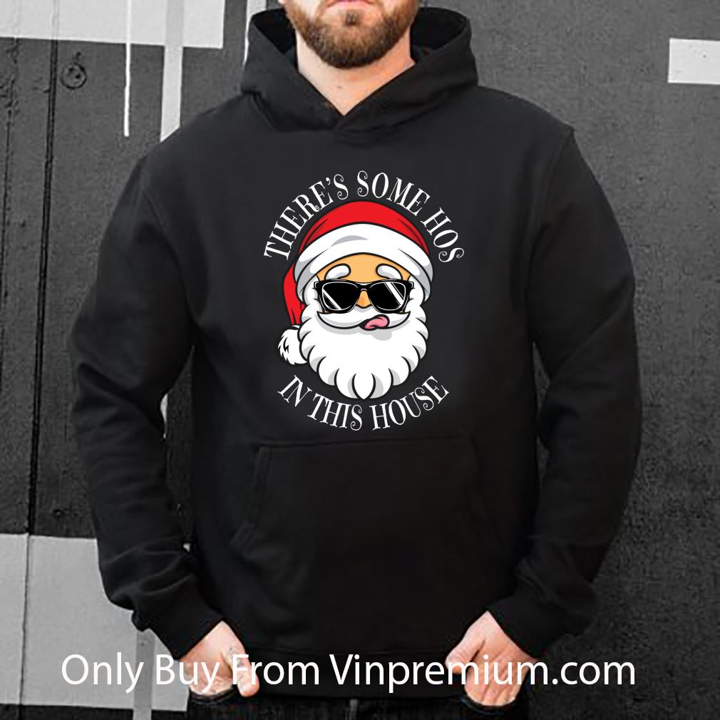 Top Christmas Santa Claus There's Some Hos In This House shirt 7 Top Christmas Santa Claus There's Some Hos In This House shirt