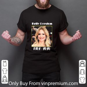 Premium Kelly Preston 1962-2020 shirt 5